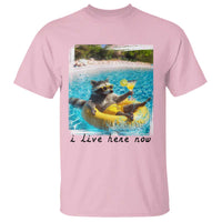 I Live Here Now Raccoon T Shirt Funny Summer Vacation Meme