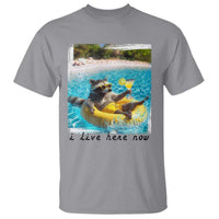 I Live Here Now Raccoon T Shirt Funny Summer Vacation Meme