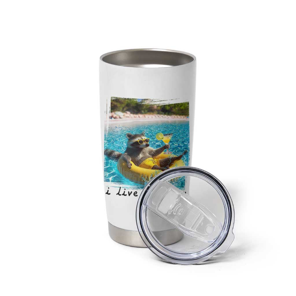 I Live Here Now Raccoon Tumbler Cup Funny Summer Vacation Meme