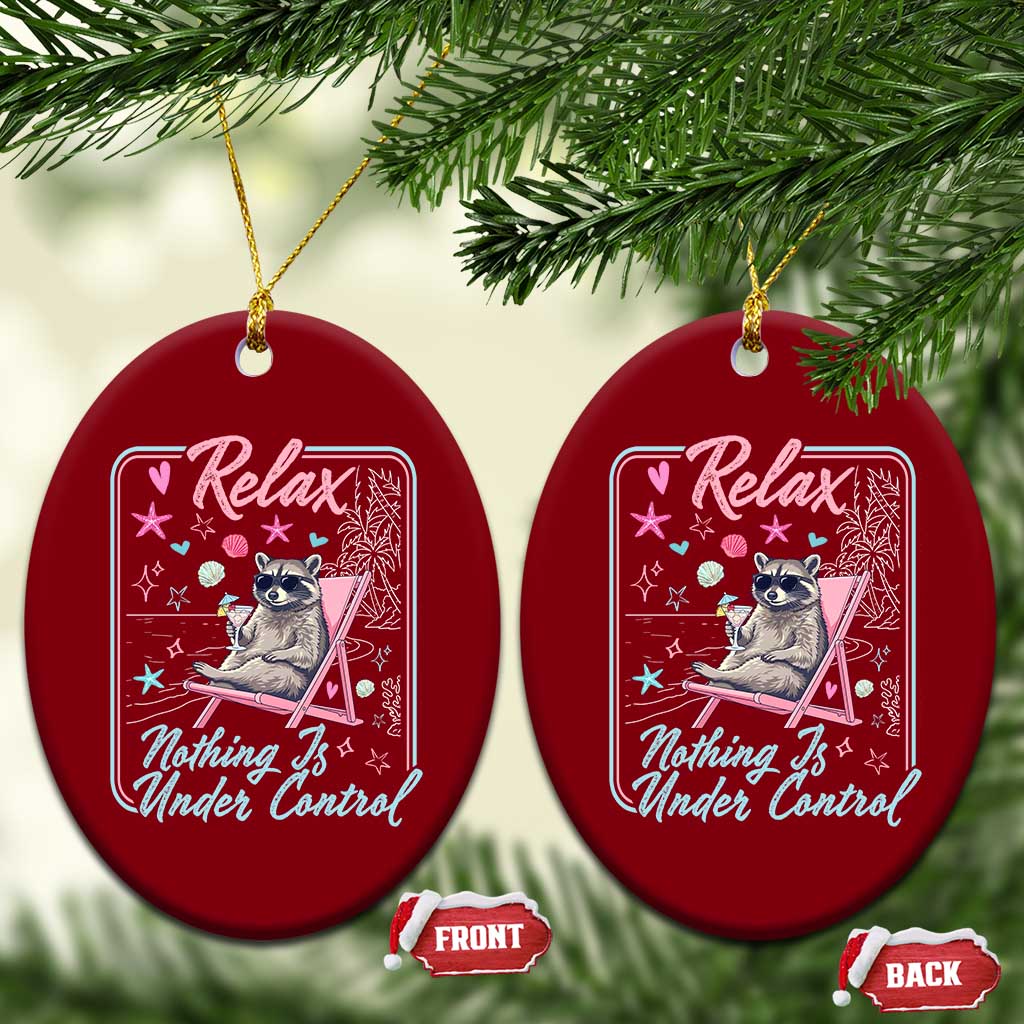 Relax Nothing Is Under Control Ceramic Ornament Chill Raccoon Beach Vacation Gift