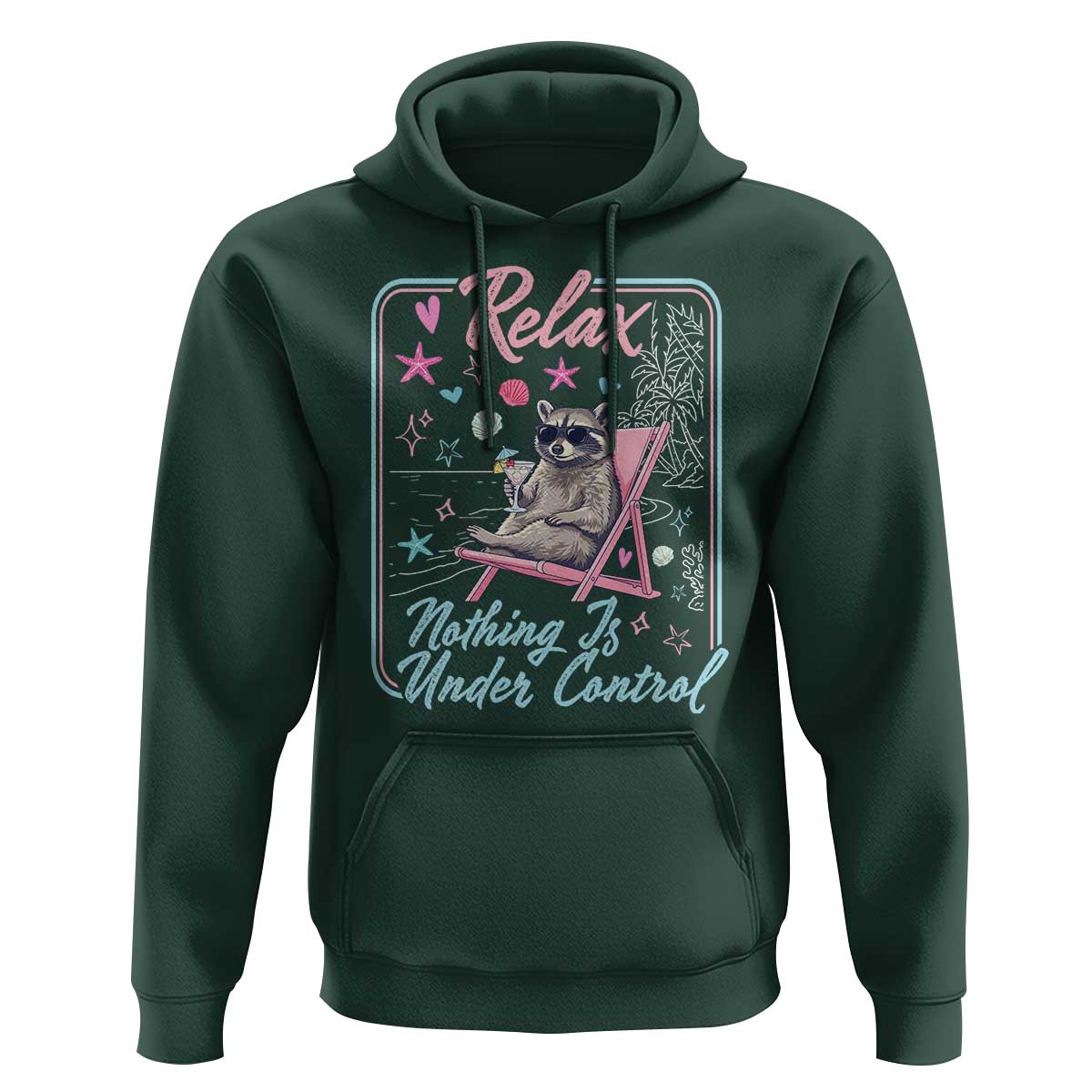 Relax Nothing Is Under Control Hoodie Chill Raccoon Beach Vacation Gift
