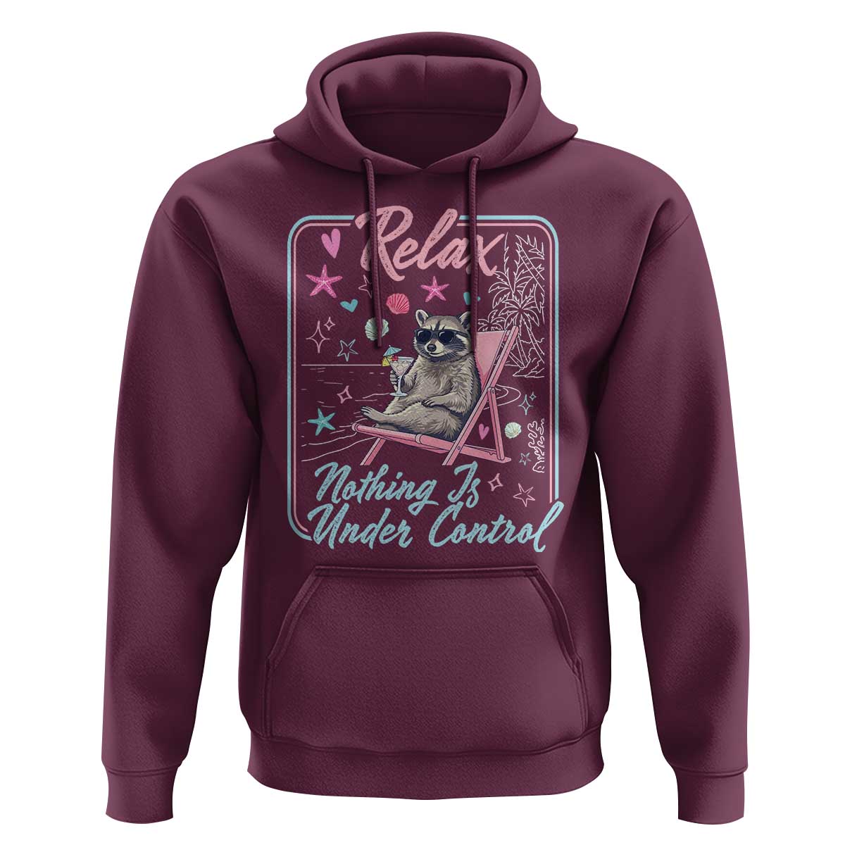 Relax Nothing Is Under Control Hoodie Chill Raccoon Beach Vacation Gift