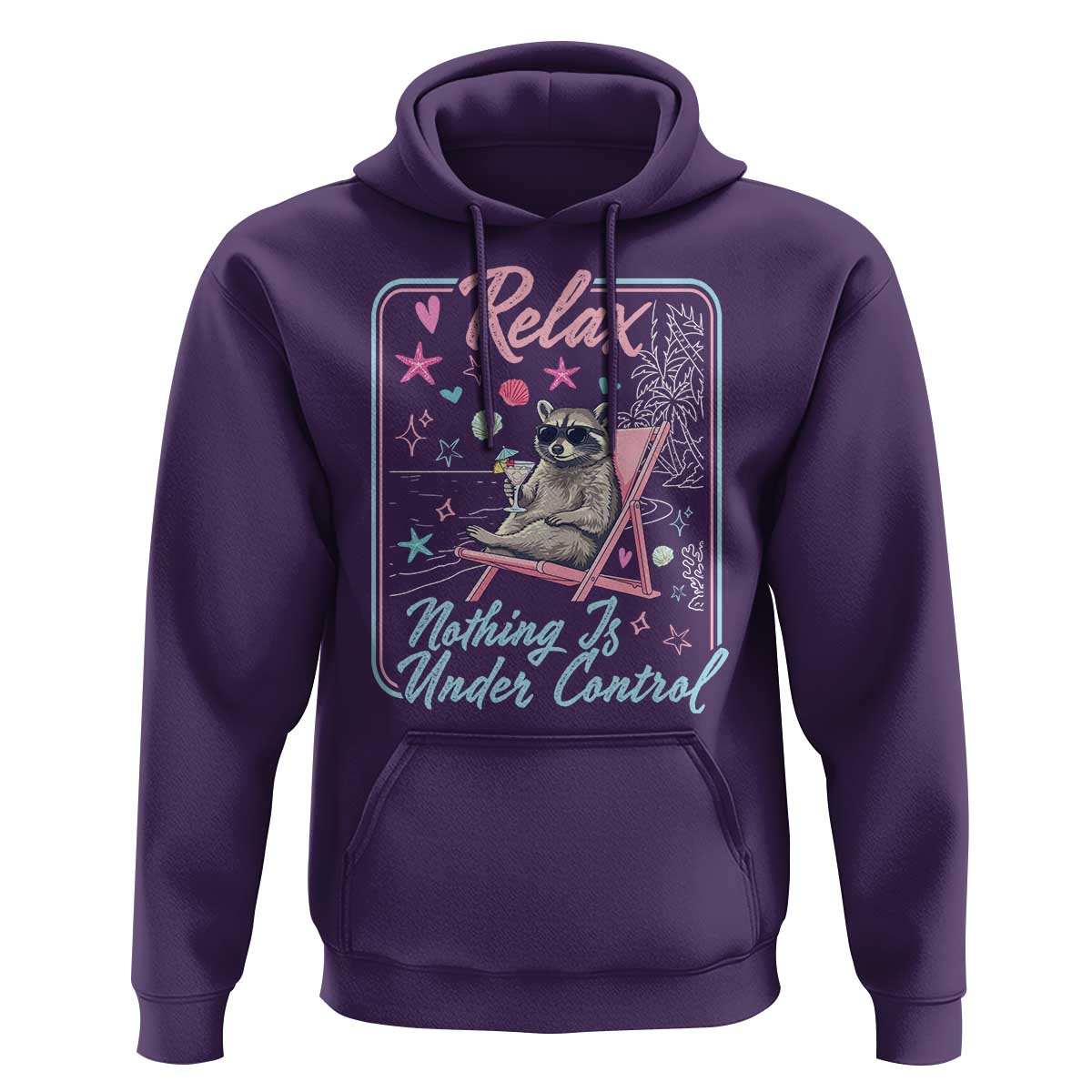 Relax Nothing Is Under Control Hoodie Chill Raccoon Beach Vacation Gift