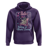Relax Nothing Is Under Control Hoodie Chill Raccoon Beach Vacation Gift