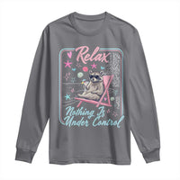 Relax Nothing Is Under Control Long Sleeve Shirt Chill Raccoon Beach Vacation Gift