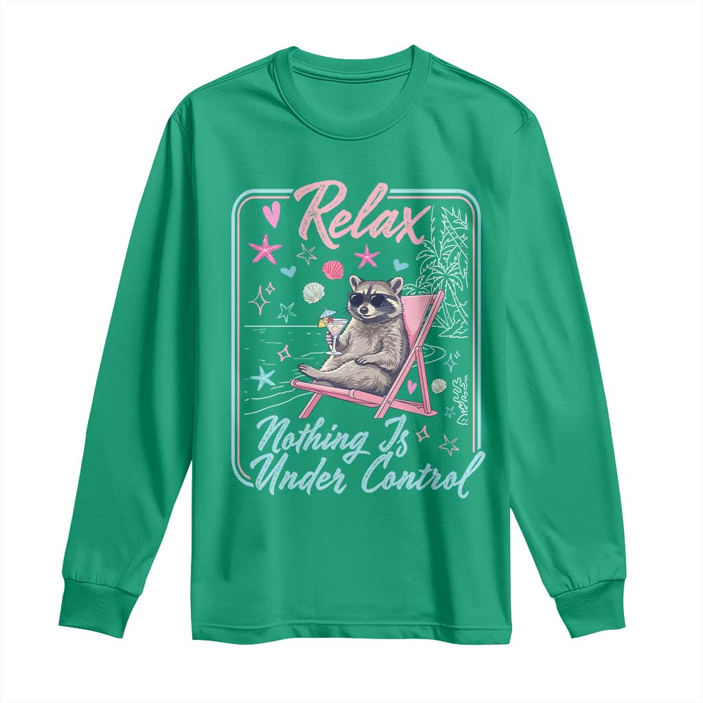 Relax Nothing Is Under Control Long Sleeve Shirt Chill Raccoon Beach Vacation Gift