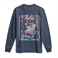 Relax Nothing Is Under Control Long Sleeve Shirt Chill Raccoon Beach Vacation Gift