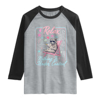 Relax Nothing Is Under Control Raglan Shirt Chill Raccoon Beach Vacation Gift