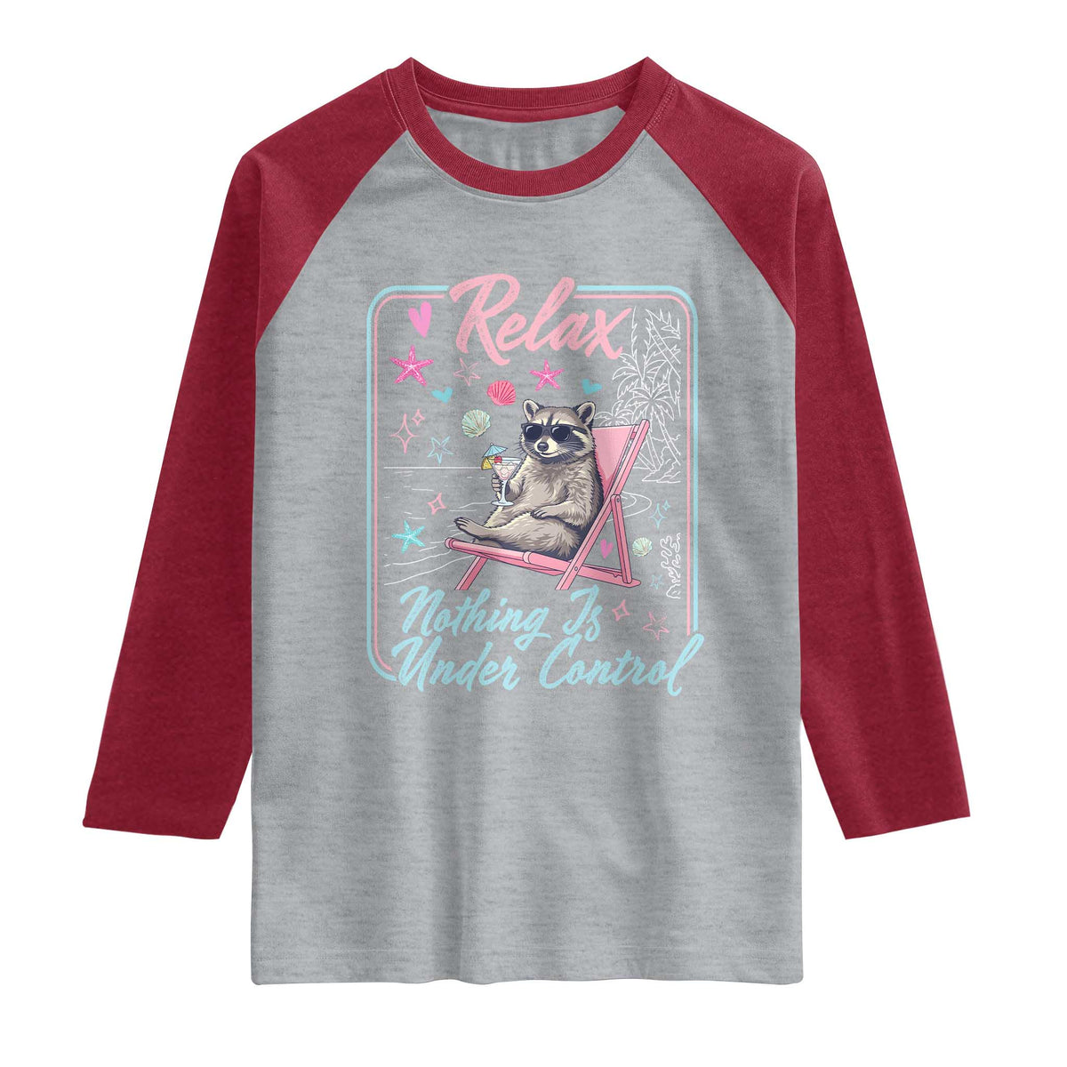 Relax Nothing Is Under Control Raglan Shirt Chill Raccoon Beach Vacation Gift