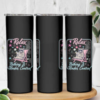 Relax Nothing Is Under Control Skinny Tumbler Chill Raccoon Beach Vacation Gift
