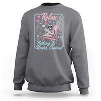 Relax Nothing Is Under Control Sweatshirt Chill Raccoon Beach Vacation Gift