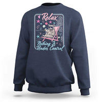 Relax Nothing Is Under Control Sweatshirt Chill Raccoon Beach Vacation Gift