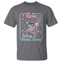 Relax Nothing Is Under Control T Shirt Chill Raccoon Beach Vacation Gift