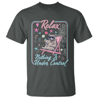 Relax Nothing Is Under Control T Shirt Chill Raccoon Beach Vacation Gift