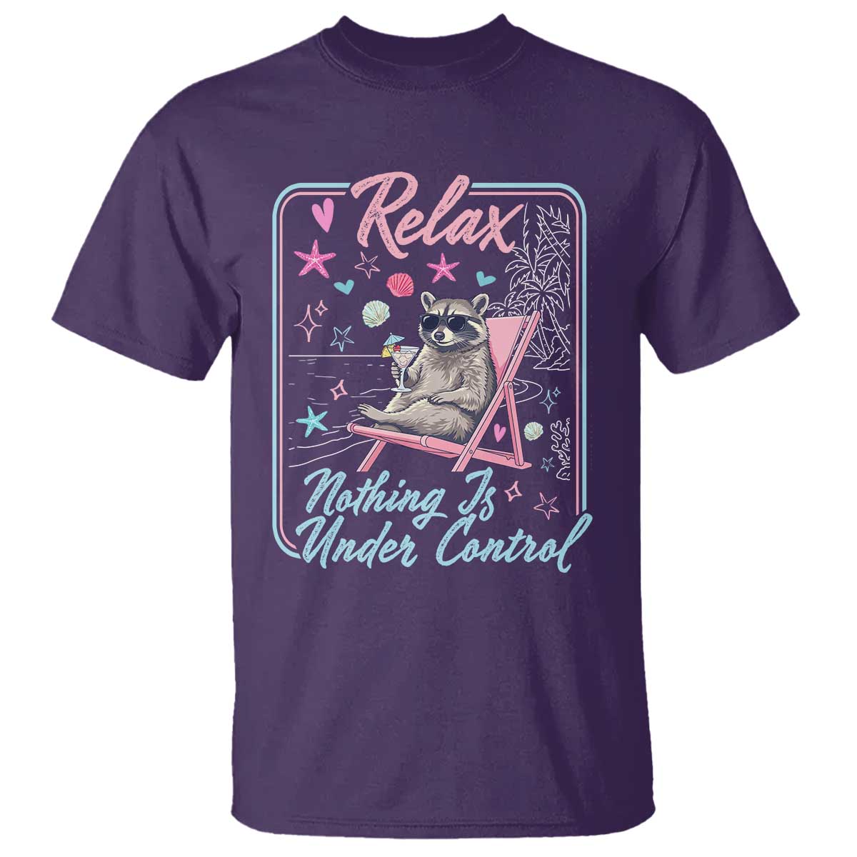 Relax Nothing Is Under Control T Shirt Chill Raccoon Beach Vacation Gift