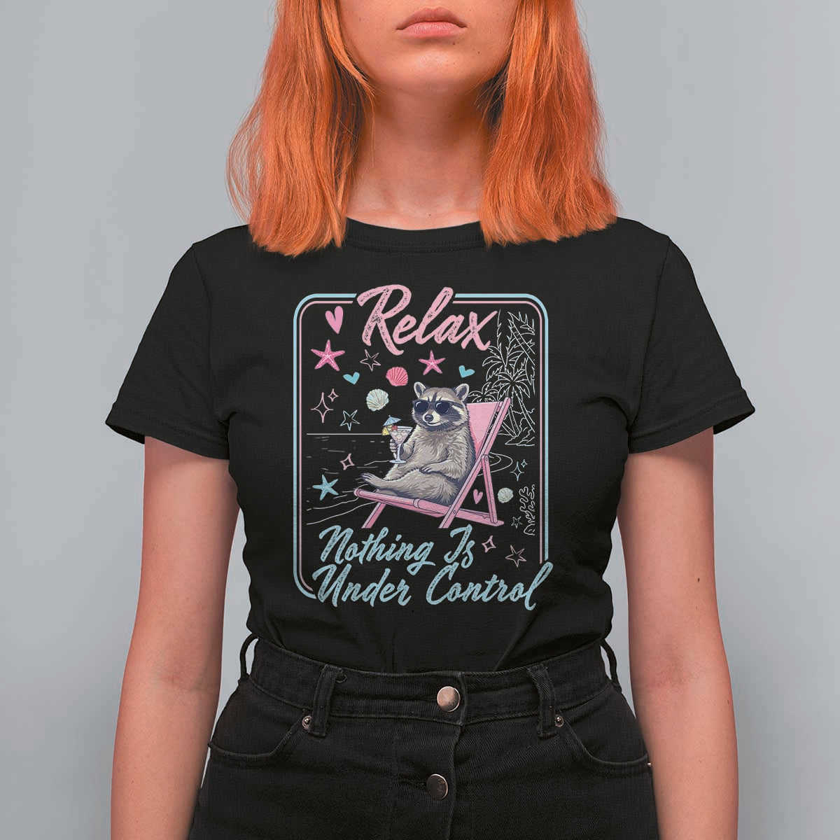 Relax Nothing Is Under Control T Shirt For Women Chill Raccoon Beach Vacation Gift