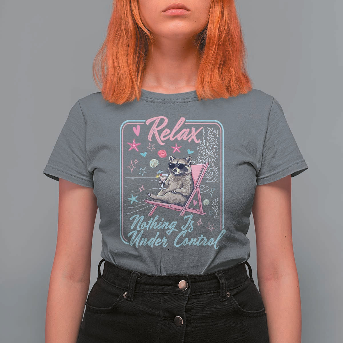 Relax Nothing Is Under Control T Shirt For Women Chill Raccoon Beach Vacation Gift