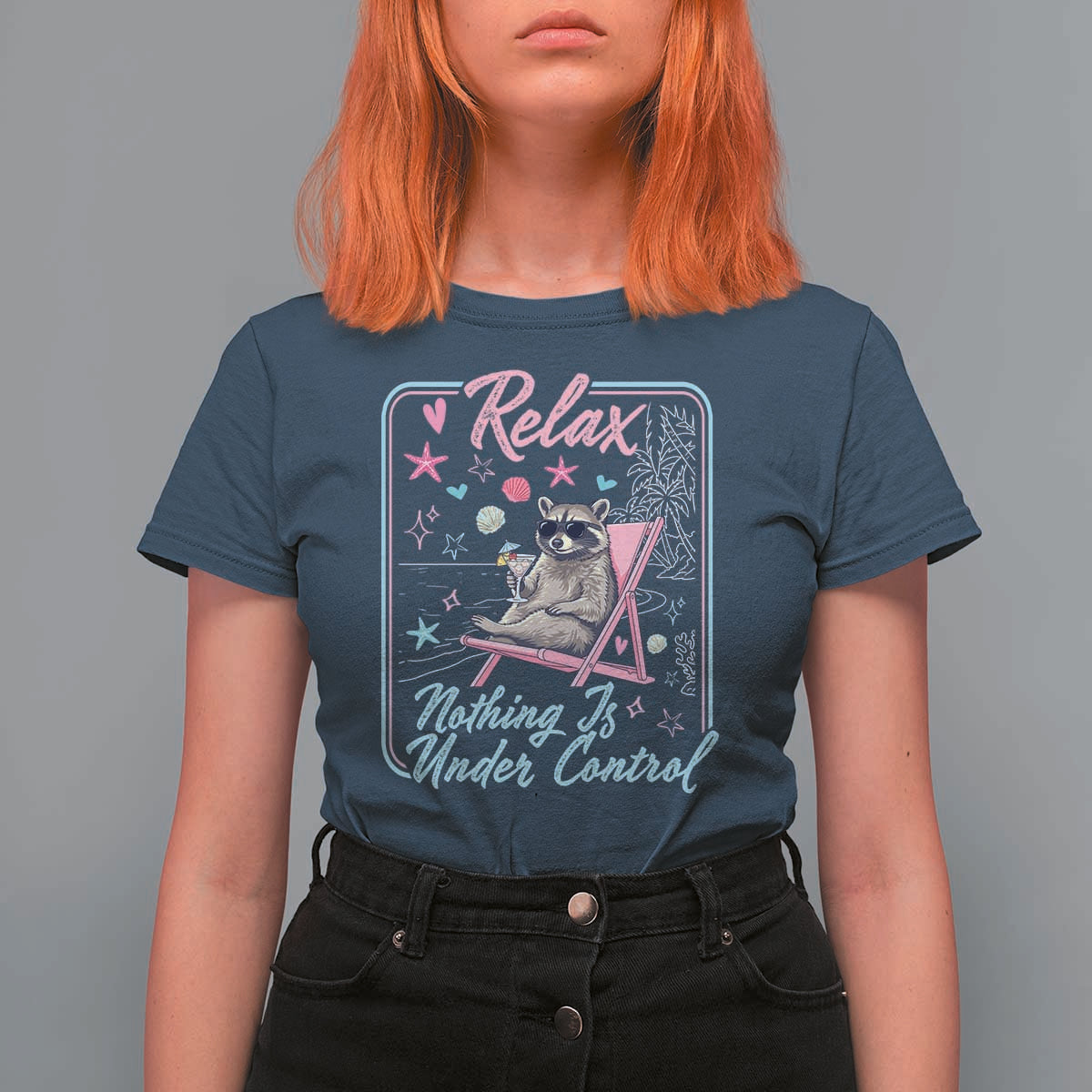 Relax Nothing Is Under Control T Shirt For Women Chill Raccoon Beach Vacation Gift