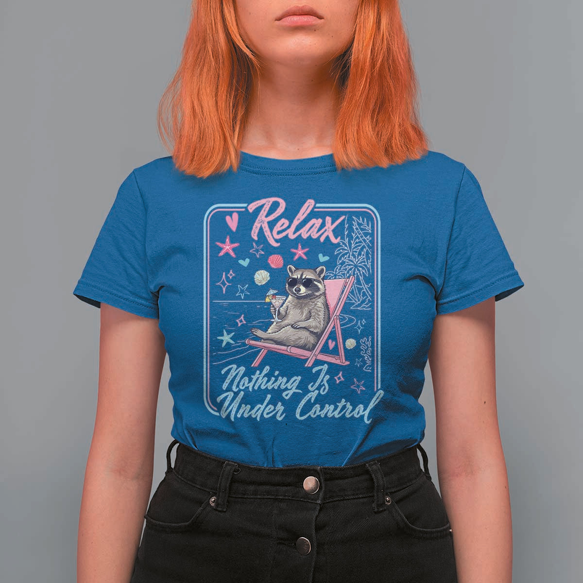 Relax Nothing Is Under Control T Shirt For Women Chill Raccoon Beach Vacation Gift