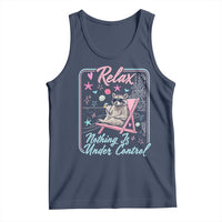 Relax Nothing Is Under Control Tank Top Chill Raccoon Beach Vacation Gift