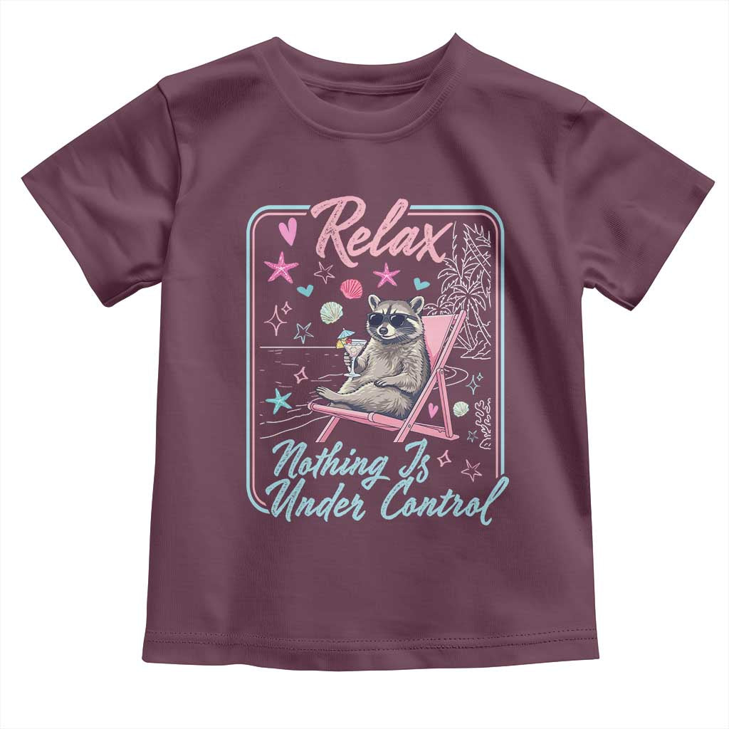 Relax Nothing Is Under Control Toddler T Shirt Chill Raccoon Beach Vacation Gift