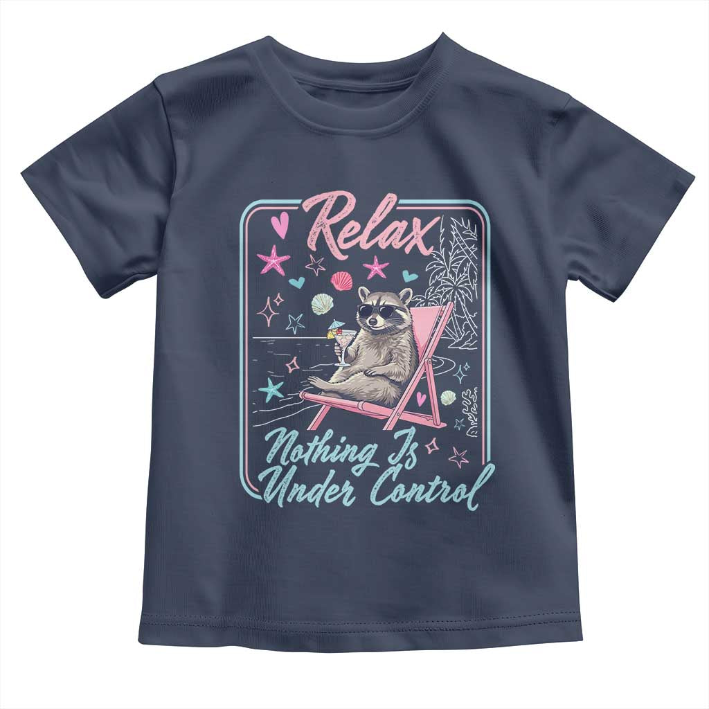 Relax Nothing Is Under Control Toddler T Shirt Chill Raccoon Beach Vacation Gift