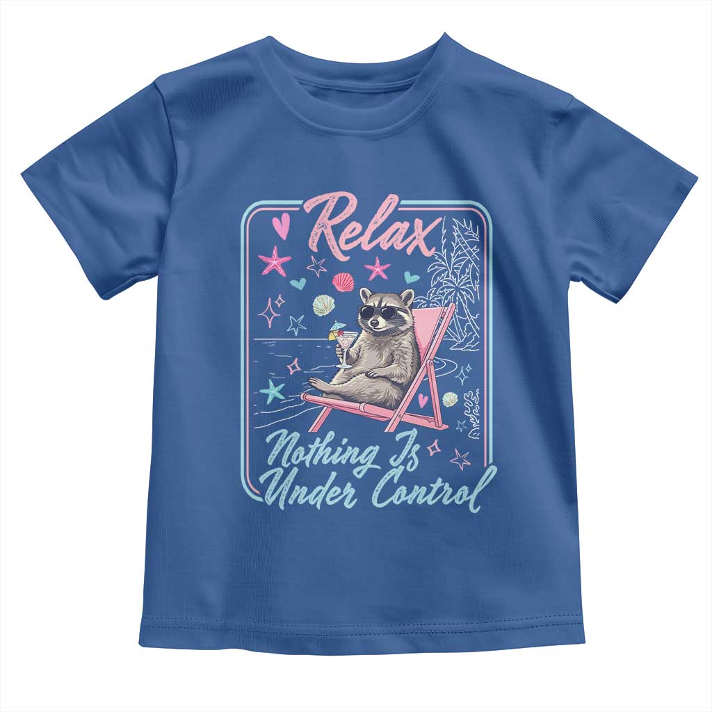 Relax Nothing Is Under Control Toddler T Shirt Chill Raccoon Beach Vacation Gift