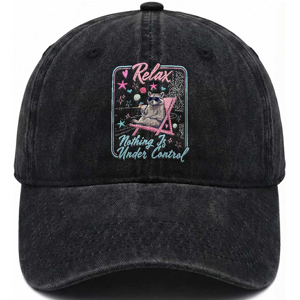 Relax Nothing Is Under Control Washed Cotton Baseball Cap Chill Raccoon Beach Vacation Gift