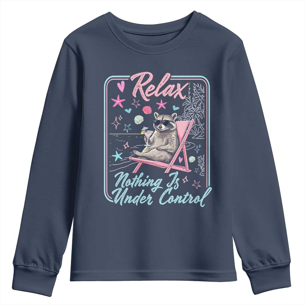 Relax Nothing Is Under Control Youth Sweatshirt Chill Raccoon Beach Vacation Gift