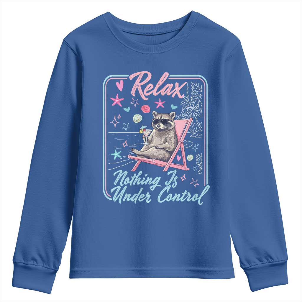 Relax Nothing Is Under Control Youth Sweatshirt Chill Raccoon Beach Vacation Gift