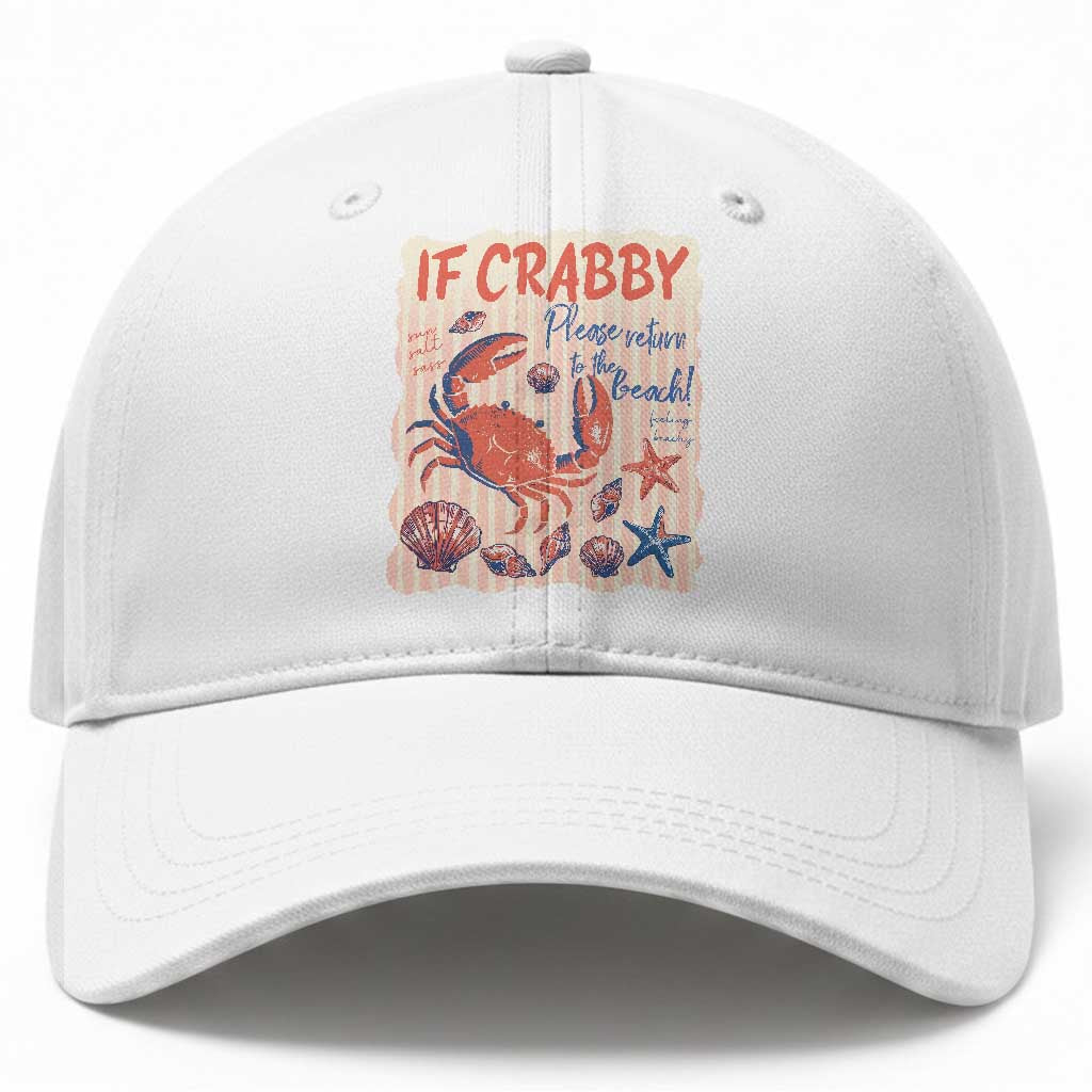If Crabby Please Return To The Beach Baseball Cap Funny Crab Summer Vibes