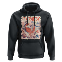 If Crabby Please Return To The Beach Hoodie Funny Crab Summer Vibes