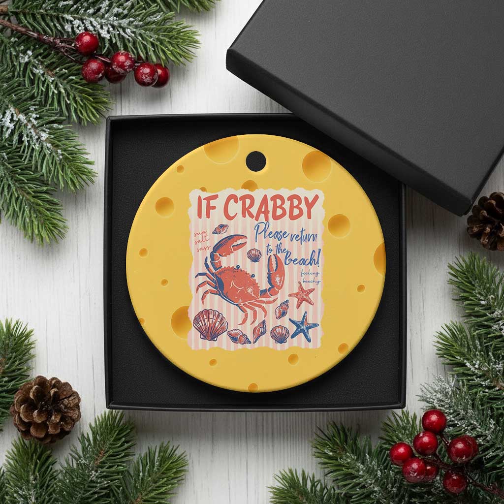 If Crabby Please Return To The Beach Ceramic Ornament Funny Crab Summer Vibes