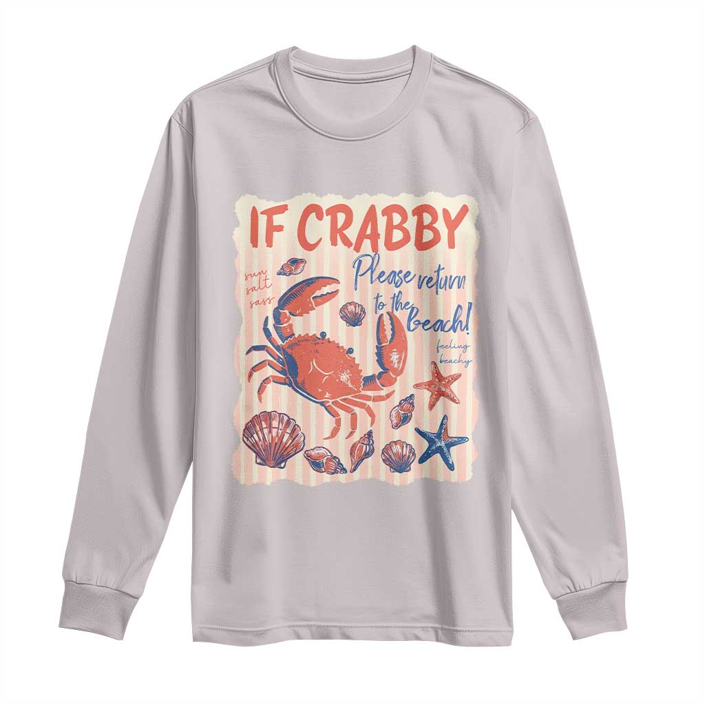 If Crabby Please Return To The Beach Long Sleeve Shirt Funny Crab Summer Vibes
