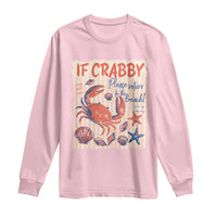 If Crabby Please Return To The Beach Long Sleeve Shirt Funny Crab Summer Vibes