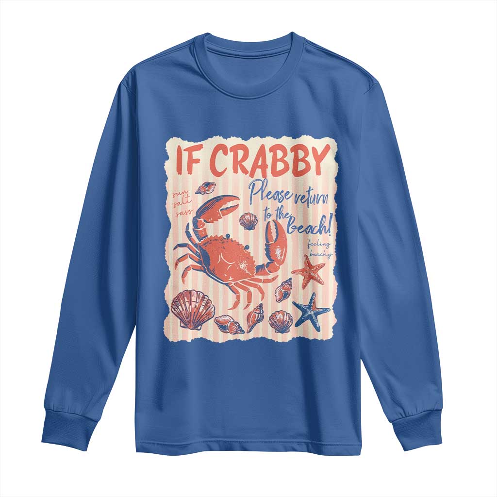 If Crabby Please Return To The Beach Long Sleeve Shirt Funny Crab Summer Vibes