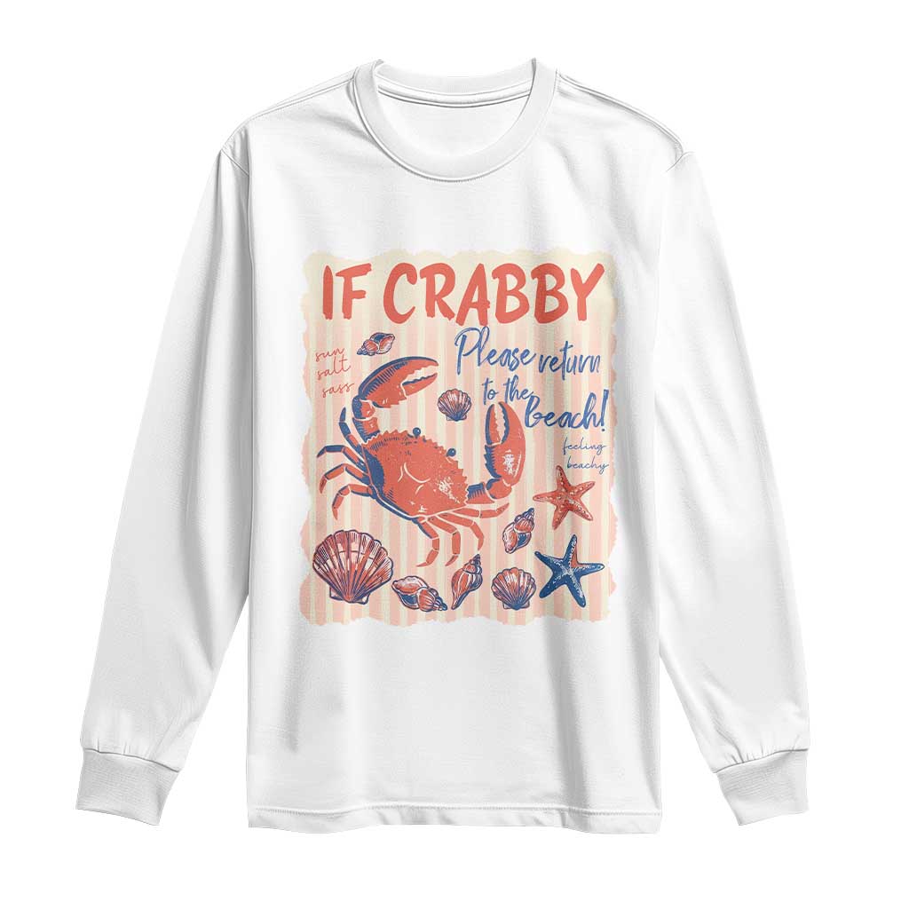 If Crabby Please Return To The Beach Long Sleeve Shirt Funny Crab Summer Vibes