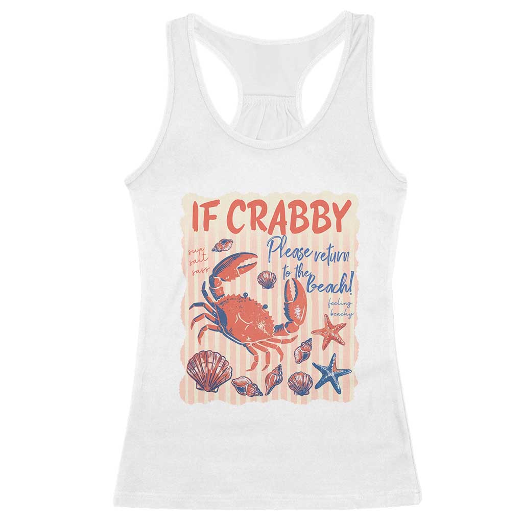 If Crabby Please Return To The Beach Racerback Tank Top Funny Crab Summer Vibes