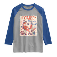 If Crabby Please Return To The Beach Raglan Shirt Funny Crab Summer Vibes