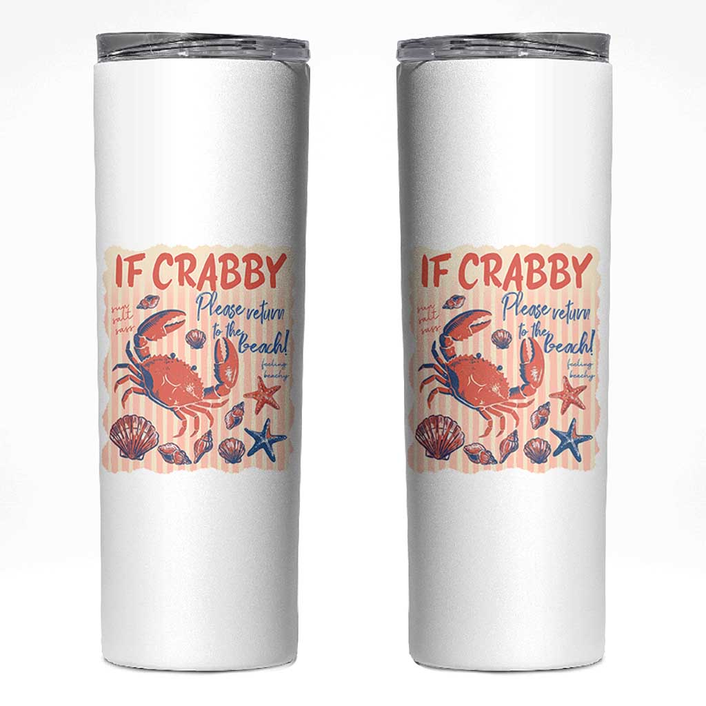 If Crabby Please Return To The Beach Skinny Tumbler Funny Crab Summer Vibes