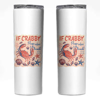 If Crabby Please Return To The Beach Skinny Tumbler Funny Crab Summer Vibes