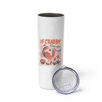 If Crabby Please Return To The Beach Skinny Tumbler Funny Crab Summer Vibes