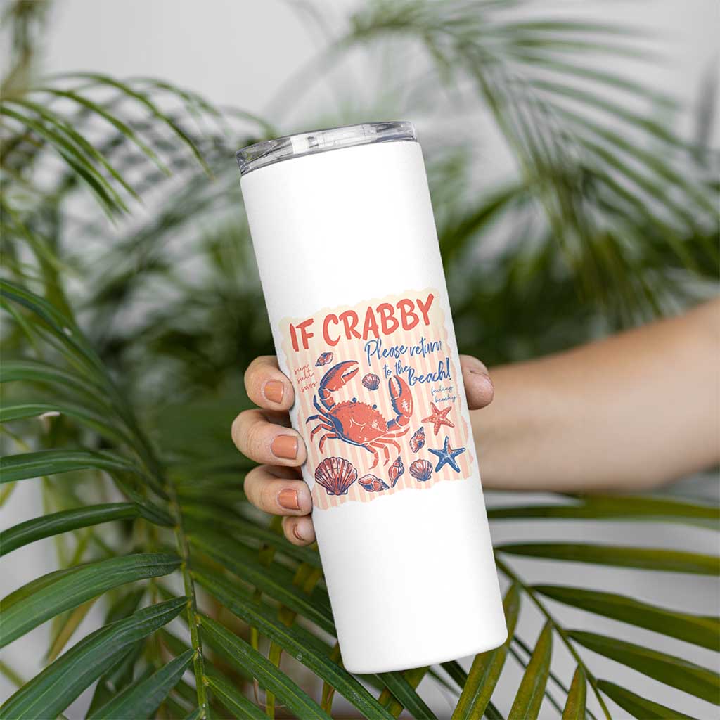 If Crabby Please Return To The Beach Skinny Tumbler Funny Crab Summer Vibes