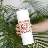 If Crabby Please Return To The Beach Skinny Tumbler Funny Crab Summer Vibes