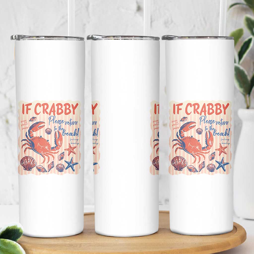 If Crabby Please Return To The Beach Skinny Tumbler Funny Crab Summer Vibes