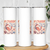 If Crabby Please Return To The Beach Skinny Tumbler Funny Crab Summer Vibes