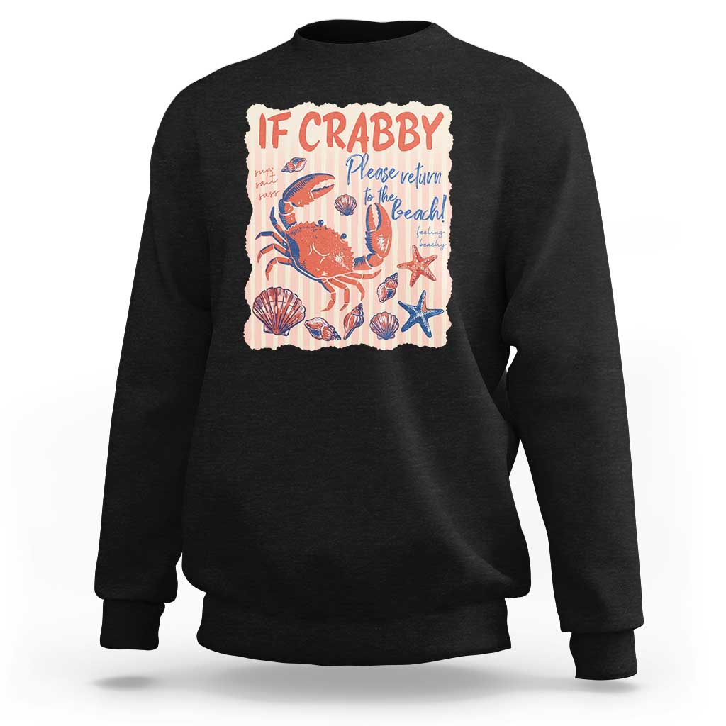 If Crabby Please Return To The Beach Sweatshirt Funny Crab Summer Vibes