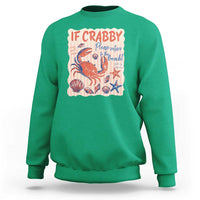 If Crabby Please Return To The Beach Sweatshirt Funny Crab Summer Vibes