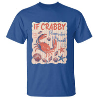 If Crabby Please Return To The Beach T Shirt Funny Crab Summer Vibes