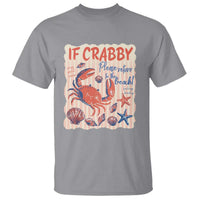 If Crabby Please Return To The Beach T Shirt Funny Crab Summer Vibes